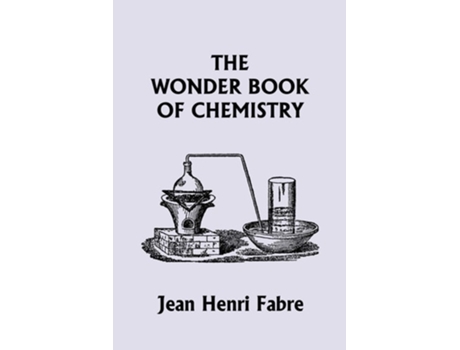Livro The Wonder Book Of Chemistry De Jean Henri Fabre (inglês)