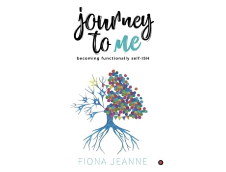 Livro Journey To Me Becoming Functionally Self-ish De Fiona Jeanne (inglês)