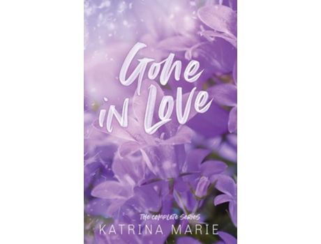 Livro Gone in Love The Complete Trilogy de Katrina Marie (Inglês - Capa Dura)