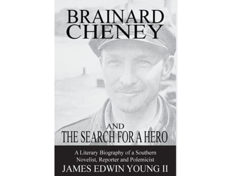 Livro Brainard Cheney And The Search For A Hero De James Edwin Young (inglês - Capa Dura)