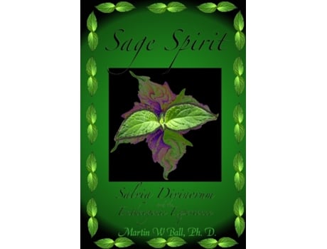 Livro Sage Spirit: Salvia Divinorum and the Entheogenic Experience Martin W. Ball (Inglês)