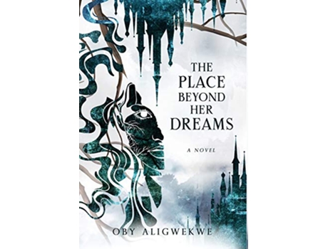 Livro The Place Beyond Her Dreams de Oby Aligwekwe (Inglês)