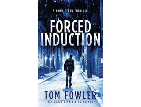 Livro Forced Induction A John Tyler Thriller De Tom Fowler (inglês)