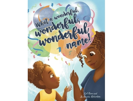 Livro What a Wonderful, Wonderful, Wonderful Name! de L A Kimo Richardson e La Shauna Richardson (Inglês - Capa Dura)