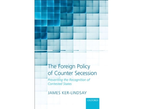 Livro Foreign Policy of Counter Secession de James Ker-Lindsay (Inglês - Capa Dura)