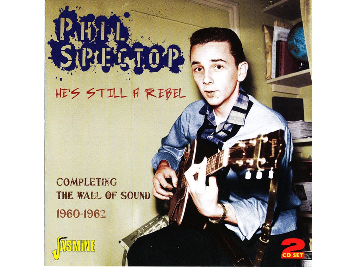 CD Phil Spector - He's Still A Rebel - Completing The Wall Of Sound 1960-1962
