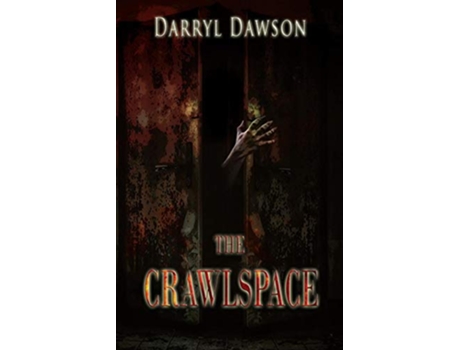Livro The Crawlspace de Darryl Dawson (Inglês)