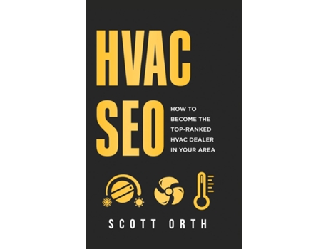 Livro HVAC SEO How to Become the Top-Ranked HVAC Dealer in Your Area de Scott Orth (Inglês)