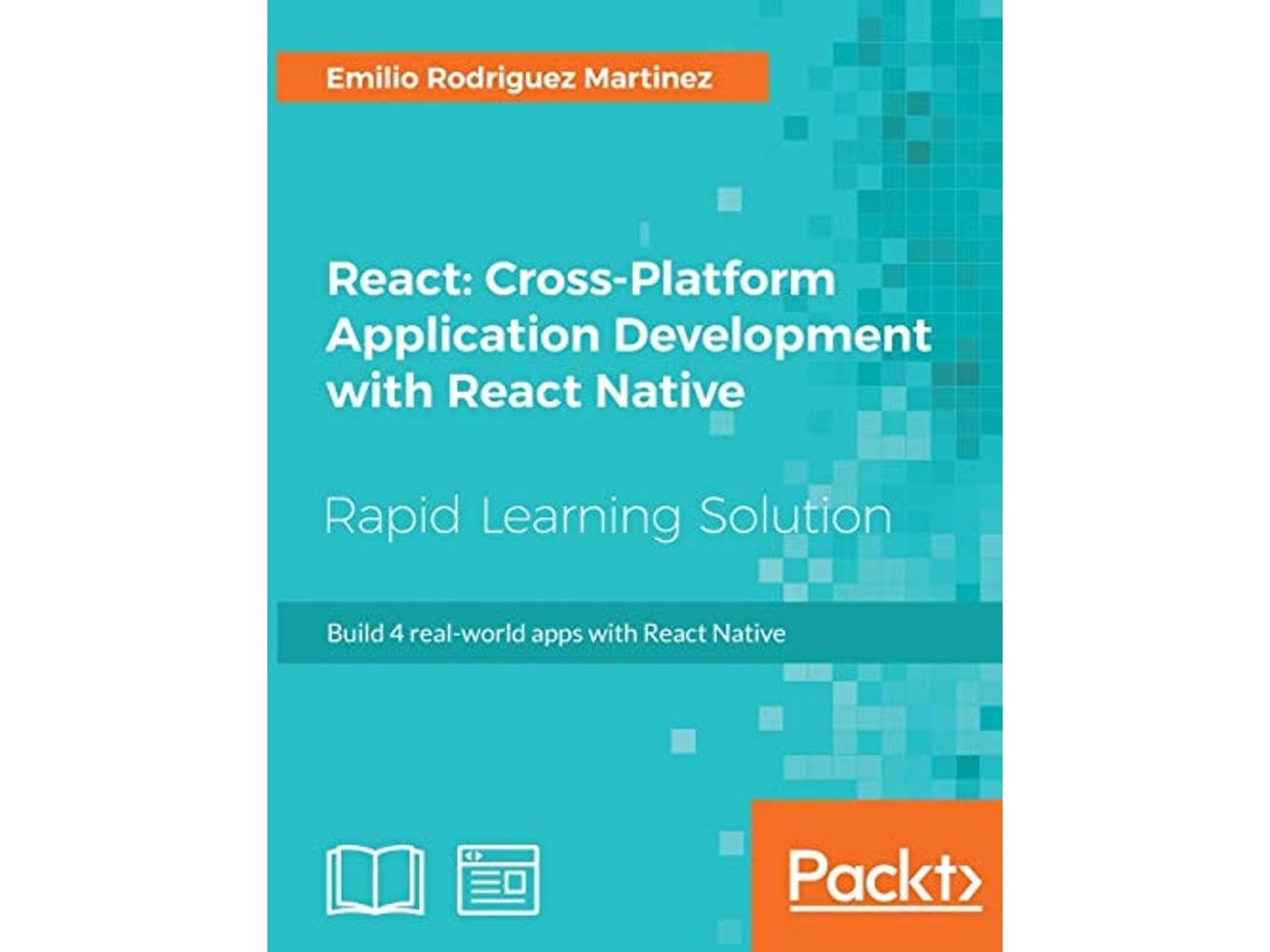 Livro React CrossPlatform Application Development with React Native Build 4 realworld apps with React Native de Emilio Rodriguez Martinez (Inglês)