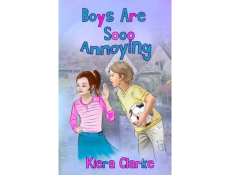 Livro Boys Are Sooo Annoying De Kiera Clarke (inglês)