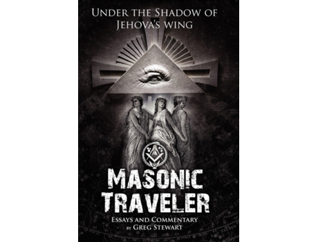 Livro Masonic Traveler: Under the Shadow of Jehovah's Wing Gregory B Stewart (Inglês)