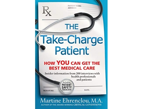 Livro The TakeCharge Patient How You Can Get the Best Medical Care de Martine Ehrenclou (Inglês)