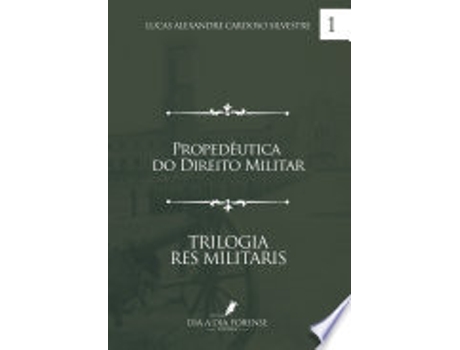 Livro PROPEDÊUTICA DO DIREITO MILITAR de SILVESTRE, LUCAS ALEXANDRE CARDOSO (Português do Brasil)