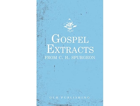 Livro Gospel Extracts From C. H. Spurgeon De Charles Haddon Spurgeon (inglês)