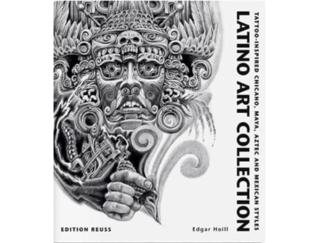 Livro Latino Art Collection TattooInspired Chicano Maya Aztec Mexican Styles French Edition de Edgar Hoill (Francês - Capa Dura)