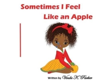 Livro Sometimes I Feel Like An Apple De Parker, Vinda Et Al. (inglês)