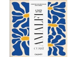 Livro A Taste of the Amalfi Coast Places of longing original recipes and insider tips de Christine Countess von der Pahlen (Inglês)