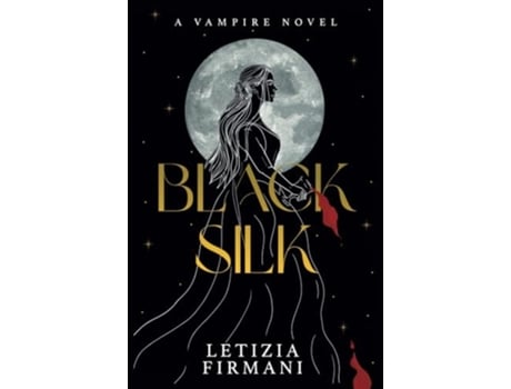 Livro Black Silk A Vampire Novel de Letizia Firmani (Inglês)