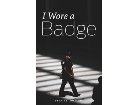 Livro I Wore A Badge de Dennis L Shelton (Inglês)