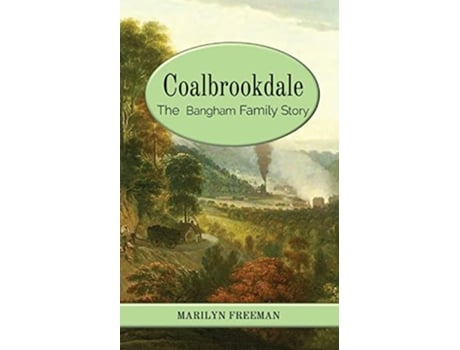 Livro Coalbrookdale The Bangham Family Story de Marilyn Freeman (Inglês)