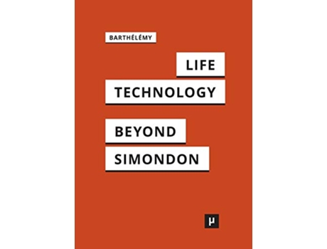 Livro Life and Technology An Inquiry Into and Beyond Simondon de Jean-Hugues Barthélémy (Inglês)