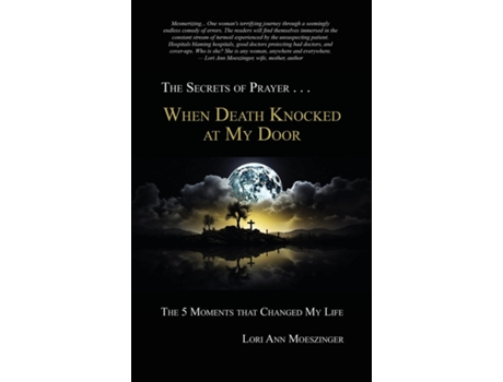 Livro When Death Knocked at My Door The 5 Moments That Changed My Life de Lori Ann Moeszinger (Inglês)