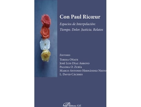 Livro Con Paul Ricoeur.Espacios de Interpelación: Tiempo. Dolor. Justicia. Relatos de L. David Cáceres (Espanhol - 2016)