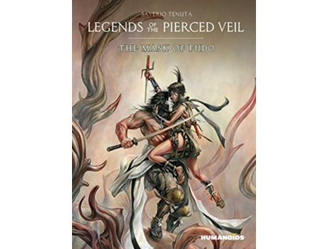 Livro Legends of the Pierced Veil The Mask of Fudo de Saverio Tenuta (Inglês - Capa Dura)
