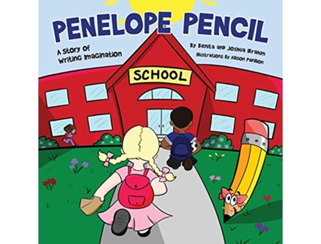 Livro Penelope Pencil A Story of Writing Imagination de Benita Ibrahim Joshua Ibrahim (Inglês)