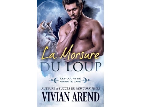 Livro La Morsure Du Loup Les Loups De Granite Lake De Vivian Arend (inglês)