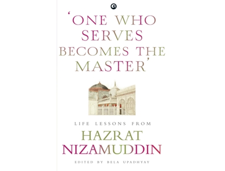 Livro ONE WHO SERVES BECOMES THE MASTER de Bela Upadhyay (Inglês - Capa Dura)