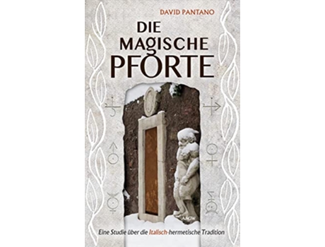Livro Die Magische Pforte Eine Studie über die Italischhermetische Tradition German Edition de David Pantano (Alemão)