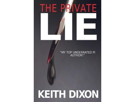 Livro The Private Lie De Keith Dixon (inglês)