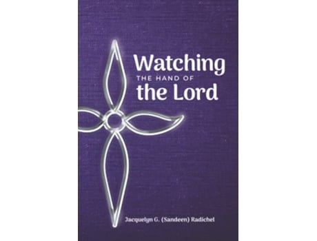 Livro Watching the Hand of the Lord de Jacquelyn G Radichel (Inglês)