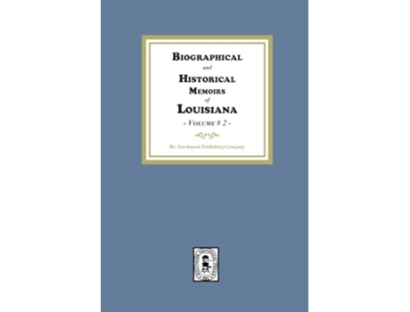 Livro Biographical and Historical Memoirs of Louisiana, Volume 2 de Company (Inglês)