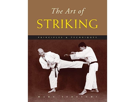 Livro The Art of Striking Principles Techniques The Art of Series de Marc Tedeschi (Inglês)