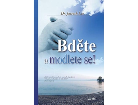 Livro Bdete A Modlete Se! Keep Watching And Praying De Lee Jaerock (tcheco)