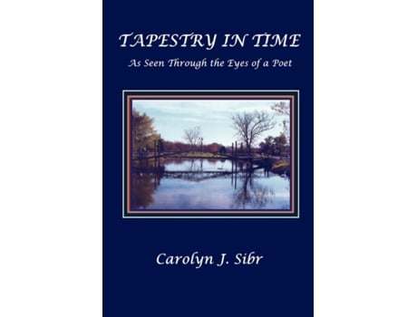 Livro TAPESTRY IN TIME As Seen Through the Eyes of a Poet Carolyn J. Sibr (Inglês)