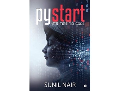 Livro PyStart: It's Time to Code de Sunil Nair ( Inglês )