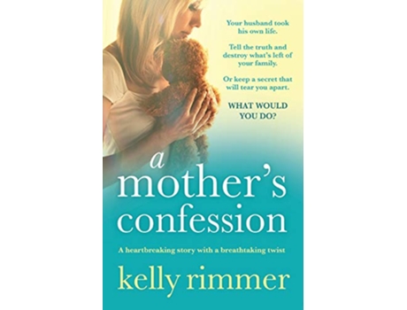 Livro A Mothers Confession A heartbreaking story with a breathtaking twist de Kelly Rimmer (Inglês)