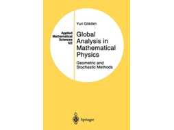 Livro Global Analysis in Mathematical Physics Geometric and Stochastic Methods Applied Mathematical Sciences 122 de Yuri Gliklikh (Inglês)
