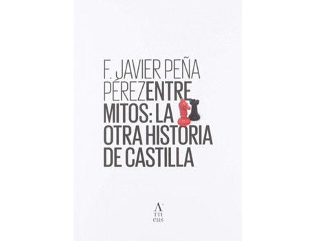 Livro Entre Mitos: La Otra Historia De Castilla de F.Javier Peña Perez (Espanhol)