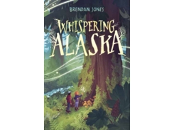 Livro Whispering Alaska de Brendan Jones (Inglês - Capa Dura)