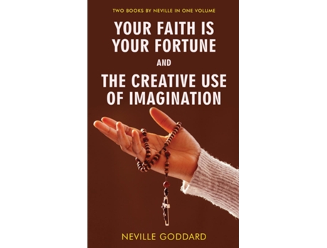Livro Your Faith Is Your Fortune and The Creative Use of Imagination de Neville Goddard (Inglês)