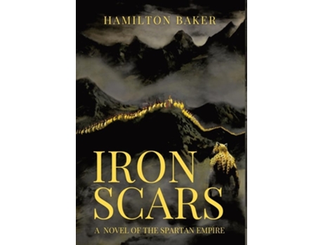 Livro Iron Scars A Novel Of The Spartan Empire de Hamilton Baker (Inglês - Capa Dura)