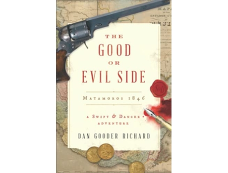 Livro The Good Or Evil Side Matamoros 1846 a Swift Dancer Adventure de Dan Gooder Richard (Inglês)