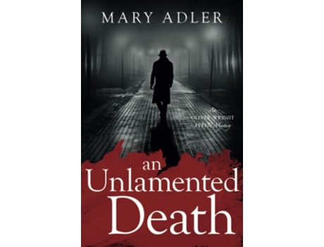 Livro An Unlamented Death An Oliver Wright WWII Mystery de Mary Adler (Inglês)