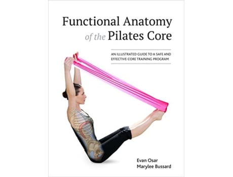 Livro Functional Anatomy of the Pilates Core de Evan Osar e Marylee Bussard (Inglês)
