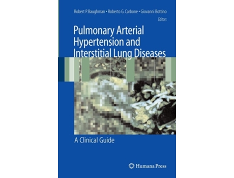 Livro Pulmonary Arterial Hypertension and Interstitial Lung Diseases : A Clinical Guide de Robert P. Baughman (Inglês)