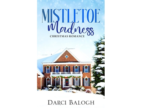 Livro Mistletoe Madness De Darci Balogh (inglês)